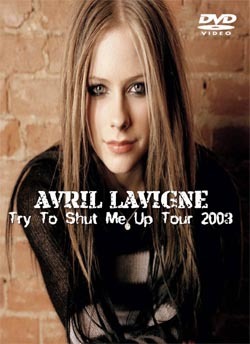 AVRIL LAVIGNE Try To Shut Me Up Tour 2003 DVD