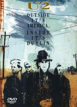 U2 Outside It's AMERICA,Inside IT's Dublin DVD
