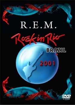 R.E.M. Rock In Rio III, Brazil 01.13.2001 DVD