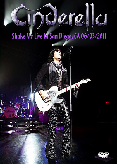 CINDERELLA Shake Me Live In San Diego, CA 06.03.2011 DVD