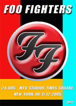FOO FIGHTERS 24 Hrs. MTV Studios Times Square, New York 2005 DVD