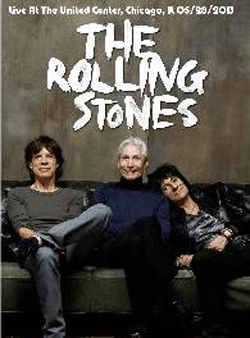 THE ROLLING STONES Live At The United Center, Chicago, IL 05.28.2013 DVD