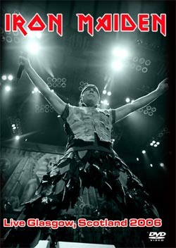 IRON MAIDEN Live Glasgow, Scotland 12.15.2006 DVD