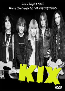 KIX Jaxx Night Club, West Springfield, VA 09.23.2005 DVD