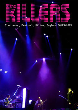 THE KILLERS Glastonbury Festival, Pilton, England 06.25.2005 DVD