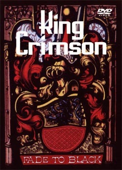 KING CRIMSON FADE TO BLACK DVD
