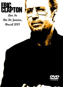 ERIC CLAPTON Live In Rio De Janeiro, Brazil 2001 DVD