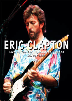 ERIC CLAPTON Live At The Forum, Montrea, Canada 05.03.1985 DVD
