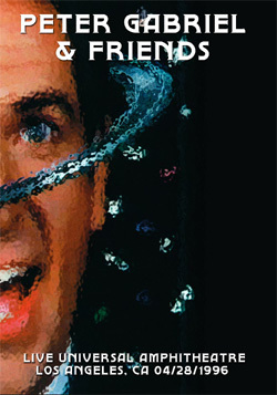 PETER GABRIEL & FRIENDS Live Universal Amphitheatre, Los Angeles, CA 04.28.1996 DVD