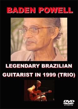 BADEN POWELL (TRIO) THE LEGENDARY BRAZILIAN GUITARIST IN 1999 DVD