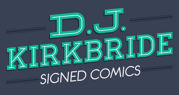 D.J. Kirkbride’s Signed Comics