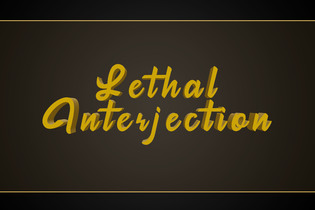 Lethal Interjection