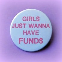 Girls just wanna have funds - pinback button, magnet or clip 1.5 Inch (38mm)