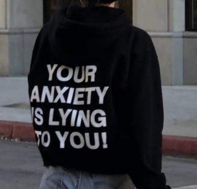 Free Shipping-YOUR ANXIETY IS LYING TO YOU HOODIES