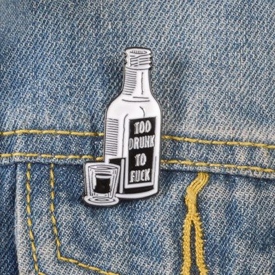 Free shipping-"too drunk to f**k" pin - Thumbnail 2