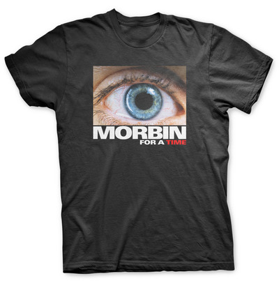 MORBIN FOR A TIME - T SHIRT
