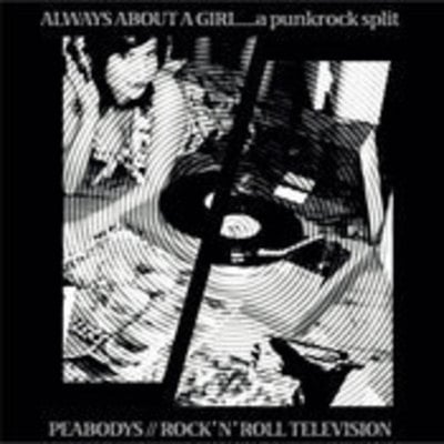 Peabody's/rock n' roll television "always about a girl" split cd