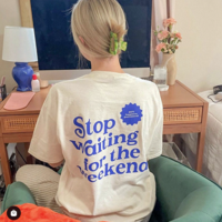 "STOPE WAITING FOR THE WEEKEND" TEE - Thumbnail 1