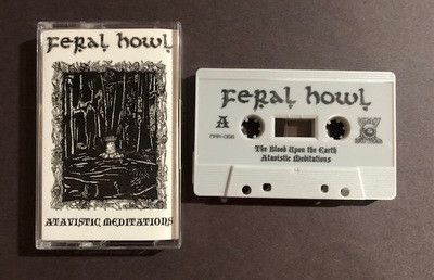 FERAL HOWL - Atavistic Meditations