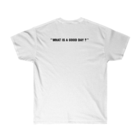 Free Shippingg-"WHAT'S A GOOD DAY" TEE - Thumbnail 1