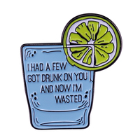 "I HAD A FEW GOT DRUNK ON YOU" PIN - Thumbnail 2