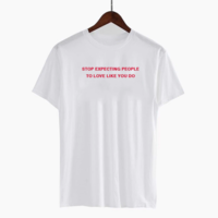 Free Shipping-"STOP EXPECTING PEOPLE TO LOVE LIKE YOU DO" TEE - Thumbnail 1