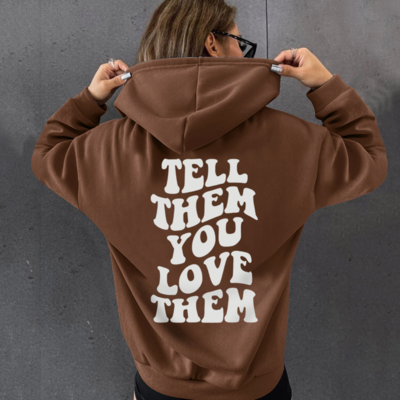 Tell them you love them hoodies