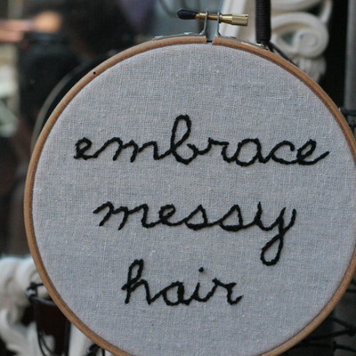 Embrace messy hair
