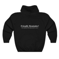 Free Shipping-"FRIENDLY REMINDER" HOODIE - Thumbnail 1