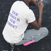 Free Shipping-YOUR ENERGY IS YOUR CURRENCY TEE - Thumbnail 2
