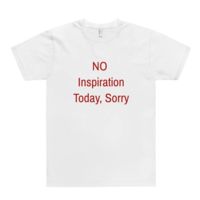 Free Shipping-NO INSPIRATION TODAY SORRY TEE - Thumbnail 1