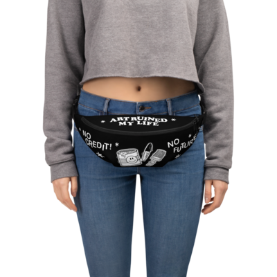 Art ruined my life  fanny pack 