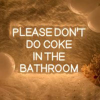 Free Shipping-"PLEASE DON'T DO COKE IN THE BATHROOM" NEON LIGHT - Thumbnail 7
