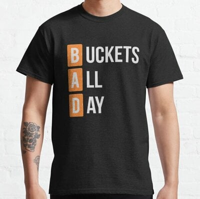 Buckets all day! Perfect for basketplayer! Essential T-Shirt, Long Sleeve, Sweatshirt, Hoodie For Men Women