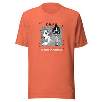 Drag is not a crime, Heather Orange, Unisex T-shirt - Thumbnail 2