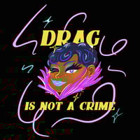 Drag is not a Crime, Unisex Black T-shirt - Thumbnail 1