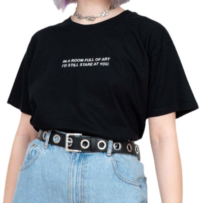 Free shipping-"in a room full of art i'd still stare at you" tee - Thumbnail 3