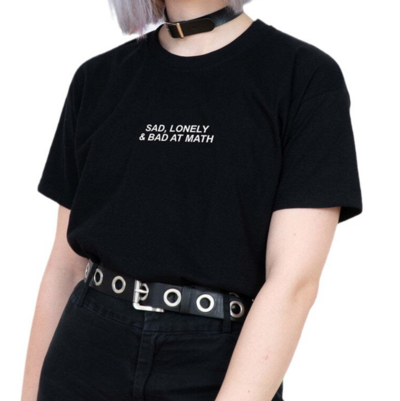 Free Shipping-"SAD,LONELY & BAD AT MATH" TEE
