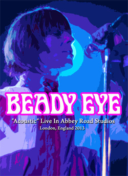BEADY EYE Acoustic Live In Abbey Road Studios, London, England 06.03.2013 DVD