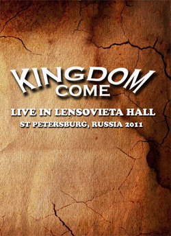KINGDOM COME Live In Lensovieta Hall, St Petersburg, Russia 10.21.2011 DVD