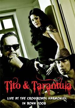 TITO & TARANTULA Live At The Crossroads Harmonies In Bonn 2008 DVD