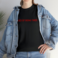 Free Shipping-TIRED OF BEING TIRED TEE - Thumbnail 1