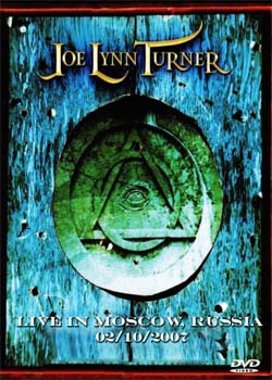 JOE LYNN TURNER Live In Moscow, Russia 02.10.2007 DVD