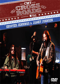 SHOOTER JENNINGS & JAMEY JOHNSON CMT Crossroads DVD