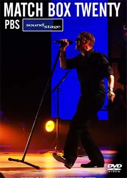 MATCH BOX TWENTY (Rob Thomas) PBS Chicago Soundstage (TV Broadcast Version) 2007 DVD