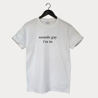 Free Shipping-SOUNDS GAY I'M IN TEE - Thumbnail 1