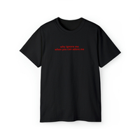 Free Shipping-WHY IGNORE ME WHEN YOU CAN ADORE ME TEE - Thumbnail 4