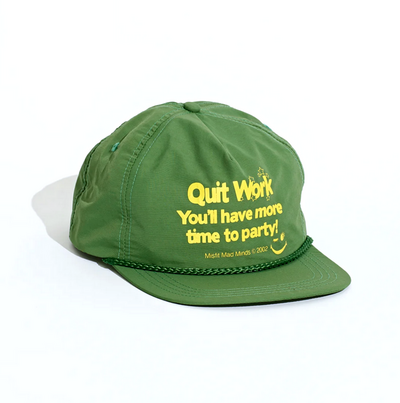 QUIT WORK YOU'LL HAVE MORE TIME TO PARTY SNAPBACK