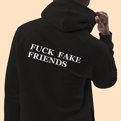 Free shipping-f**k fake friends hoodie - Thumbnail 3