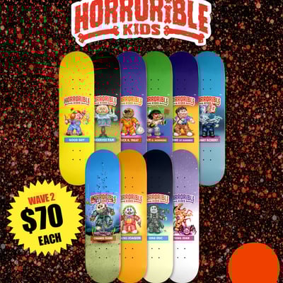 Horrorible kids - wave 2 skateboards 